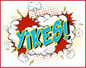 Cartoon graphic of the word Yikes!