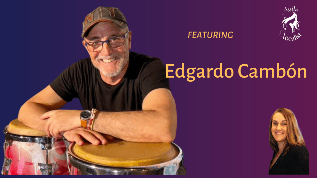 Man wearing hat and glasses with beard leaning forward on conga drums, smiling. Text: Featuring Edgardo Cambon. Agile Vocalist logo.